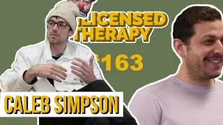 Caleb Simpson - Unlicensed Therapy - # 163