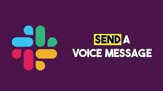 Send A Voice Message on Slack (Following These Steps)