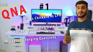 #1 QnA  2021 | College Reopening Date ? CU vs Chitkara University vs LPU | Laptop Charging Mistakes
