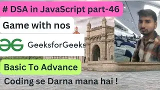 Game with nos || DSA in JavaScript part-46  || Code with Explanation || GeeksForGeeks