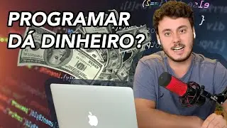 SABER PROGRAMAR vs GANHAR DINHEIRO COM PROGRAMAÇÃO