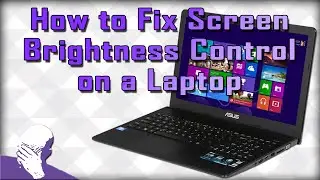 [TiG] Tutorial: How to Fix Screen Brightness Control on a Laptop