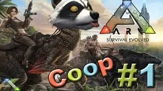 Кооператив: Ark: Survival Evolved #01 (Авторитеты на острове)