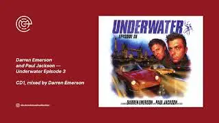 Darren Emerson & Paul Jackson - Underwater Episode 3 (CD1) (2004)