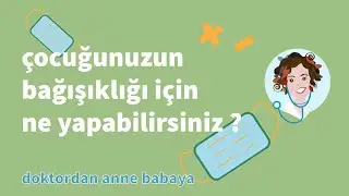 COVİD’de çocuğunuzun bağışıklığı için neler yapabilirsiniz?