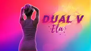Dual V - Ela (Vídeo Lírico)