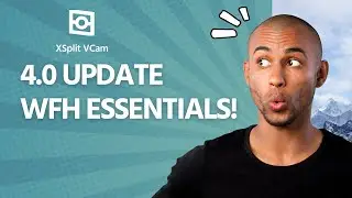 XSplit VCam 4.0: New Look and More Tools for Video Conferencing