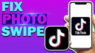 How To Fix TikTok Photo Swipe Not Working