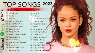 Top Hits 2023📣📣Top 40 Popular Songs Playlist 2023📣📣 Best English Music Collection 2023...