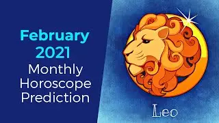 February 2021 Leo Monthly Horoscope Prediction | Leo Moon Sign Predictions