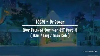 10CM - Drawer [HAN/ENG/INDO Lyrics] (Our Beloved Summer OST Part 1)