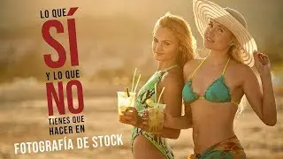 lo que SI y lo que NO tienes que hacer para triunfar en la FOTOGRAFÍA DE STOCK