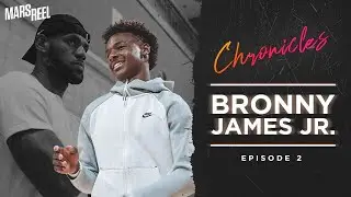 BRONNY JAMES JR. | EP.02 | Mars Reel Chronicles
