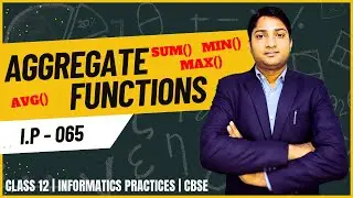 AGGRIGATE FUNCTIONS in MySql | CBSE Class 12 | Informatics Practices | Computer Science |