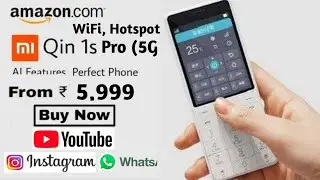 Xiaomi Qin 1s Pro 5G Keypad Feature Phone India 2023 | Snapdragon 480+, 3000 Mah, Wifi, Hotspot |
