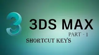 3ds max Shortcut Keys Part - 1