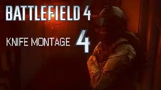 Battlefield 4 - Knife montage 4