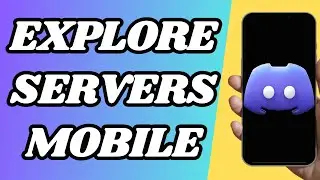 How To Explore And Find Discord Servers On Mobile