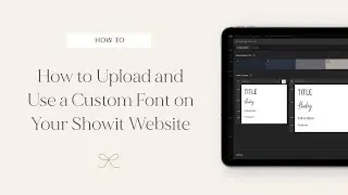 How to Upload and Use a Custom Font on Your Showit Website