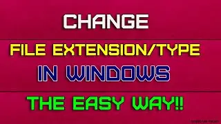 How to change file extension | type in windows