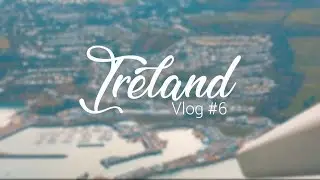 Ireland | Vlog #6