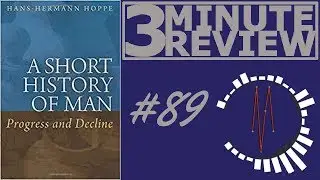 3 Minute Review #89: A Short History of Man, by Hans-Hermann Hoppe