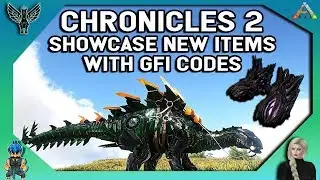 Ark: Chronicles 2 - New Items Showcase - with GFI Codes