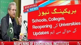 ijlas detail of schools and colleges. OR kia schools or college kab open  ho ghay.