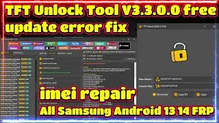 TFT Unlock Tool V3.3.0.0 update error fix | Download TFT Unlock Tool V3.3.0.0 [Latest Version]  2024