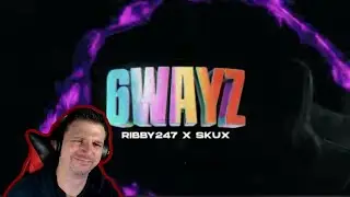 Ribby247 x Skux - 6Wayz (Remix) - UK Reaction