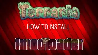 How to Install T-Mod Loader for Terraria!