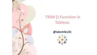 TRIM Function - Tables & Data in Tableau: Advanced Tips & Strategies