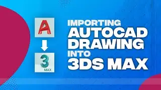 Importing AutoCAD drawing into 3ds Max | Easy Method | Hindi | 2020