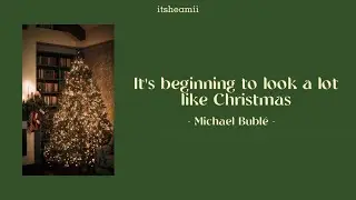 It's beginning to look a lot like Christmas - Michael Bublé (lyrics)