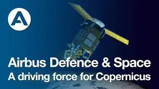 Airbus Defence and Space, a driving force for Copernicus