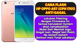 Cara flash Oppo a57 cph 1701 -Oppo A57 bootloop,Restart,mati total lakukan flash dengan firmware ini