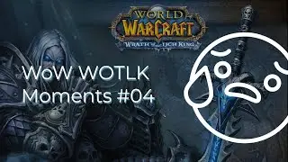 WoW Classic WOTLK Moments #04 (Funny Moments)