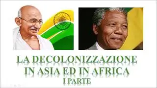 La decolonizzazione in Asia ed in Africa I parte