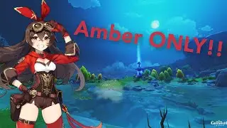 Amber only!!!! (Contending tides) Genshin Impact