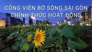 Công viên Thủ Thiêm sông Sài Gòn chính thức hoạt động | 8Kwalking