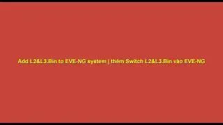 Network Training Vlogs| EVE-NG how to add IOS Switch L2&L3 to System # how to config