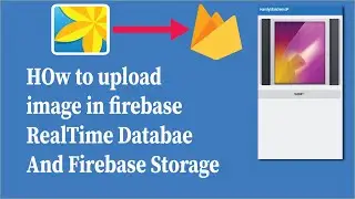 How to upload image into firebase database and firebase storage in Android