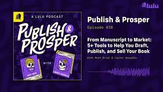 5+ Tools to Help You Draft, Publish, and Sell Your Book | Publish & Prosper Podcast #38