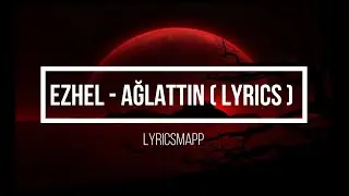 Ezhel - Ağlattın (LYRİCS)