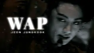 Jeon Jungkook ➳ wap [fmv]