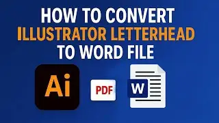 How to Convert Illustrator Letterhead to Word Editable Document |Illustrator to Word | Quick Fixup