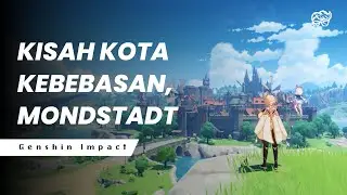 Mengingat Kembali Cerita Mondstadt | 
