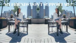 MY FRIENDS DON'T SUPPORT ME?! | Weekly Vlog 4