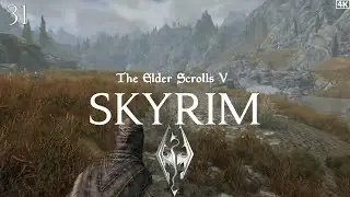Skyrim Gameplay - Part 31 | Anniversary Edition | No Commentary | 4K