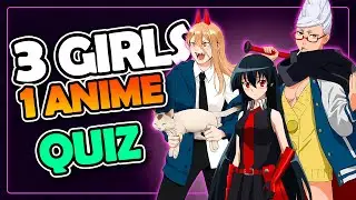3 GIRLS = 1 ANIME! 👩🏻👱🏻‍♀️ [ANIME QUIZ] 🔍